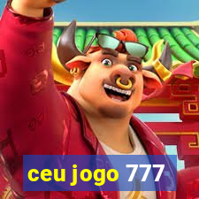 ceu jogo 777